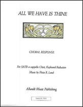 All We Have Is Thine SATB choral sheet music cover
